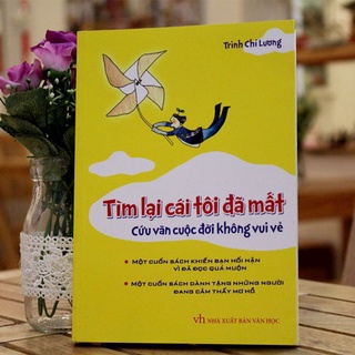 Sách: Tìm Lại Cái Tôi Đã Mất ( Bìa Mềm)