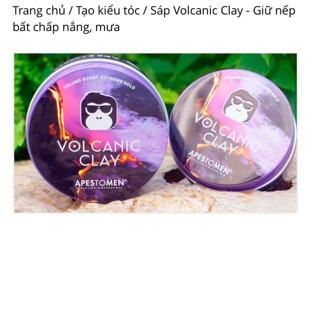 Sáp Volcanic Clay - Giữ nếp bất chấp nắng, mưa