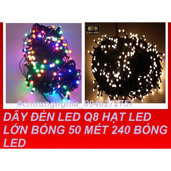 [GIÁ HỦY DIỆT] DÂY ĐÈN LED Q8 HẠT LED LỚN 50 MÉT 200 BÓNG LED