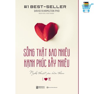 Sách - Sống thật bao nhiêu, hạnh phúc bấy nhiêu