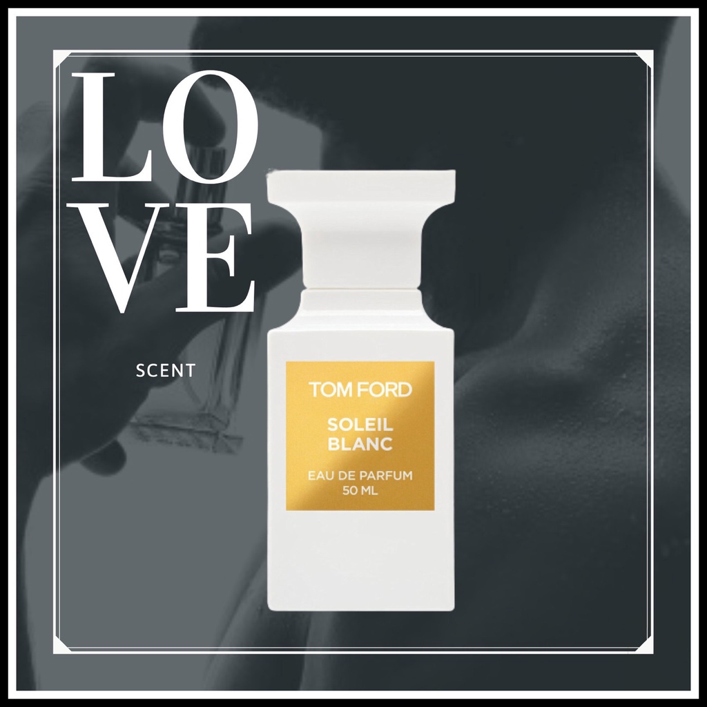 𝑳𝒐𝒗𝒆.𝑺𝒄𝒆𝒏𝒕 - Nước hoa dùng thử Tom Ford Soleil Blanc 10ml | Thế Giới Skin Care