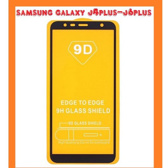 Kính Full màn 9D cho Galaxy J4 Plus - Full keo màn hình