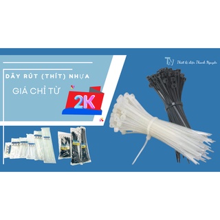 Dây rút/dây thít/lạt nhựa kích cỡ 10cm, 15cm, 20cm, 25cm, 30cm