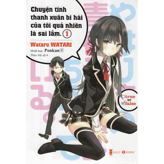 [HÀ NỘI] - Sách - Chuyện Tình Thanh Xuân Bi Hài Của Tôi Quả Nhiên Là Sai Lầm - Tập 1