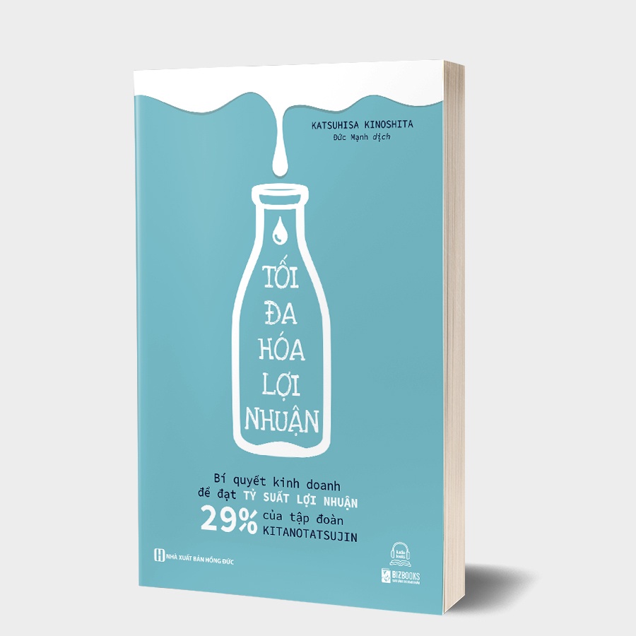 Sách - Tối đa hoá lợi nhuận - Bí quyết kinh doanh để đạt tỷ suất lợi nhuận 29% của tập đoàn Kitanotatsujin