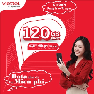 {FREE 30 NGÀY} Sim 4G Viettel gói V120Z và V120N có {4GB/Ngày} {120GB/Tháng} miễn phí gọi nội mạng dưới 20 phút