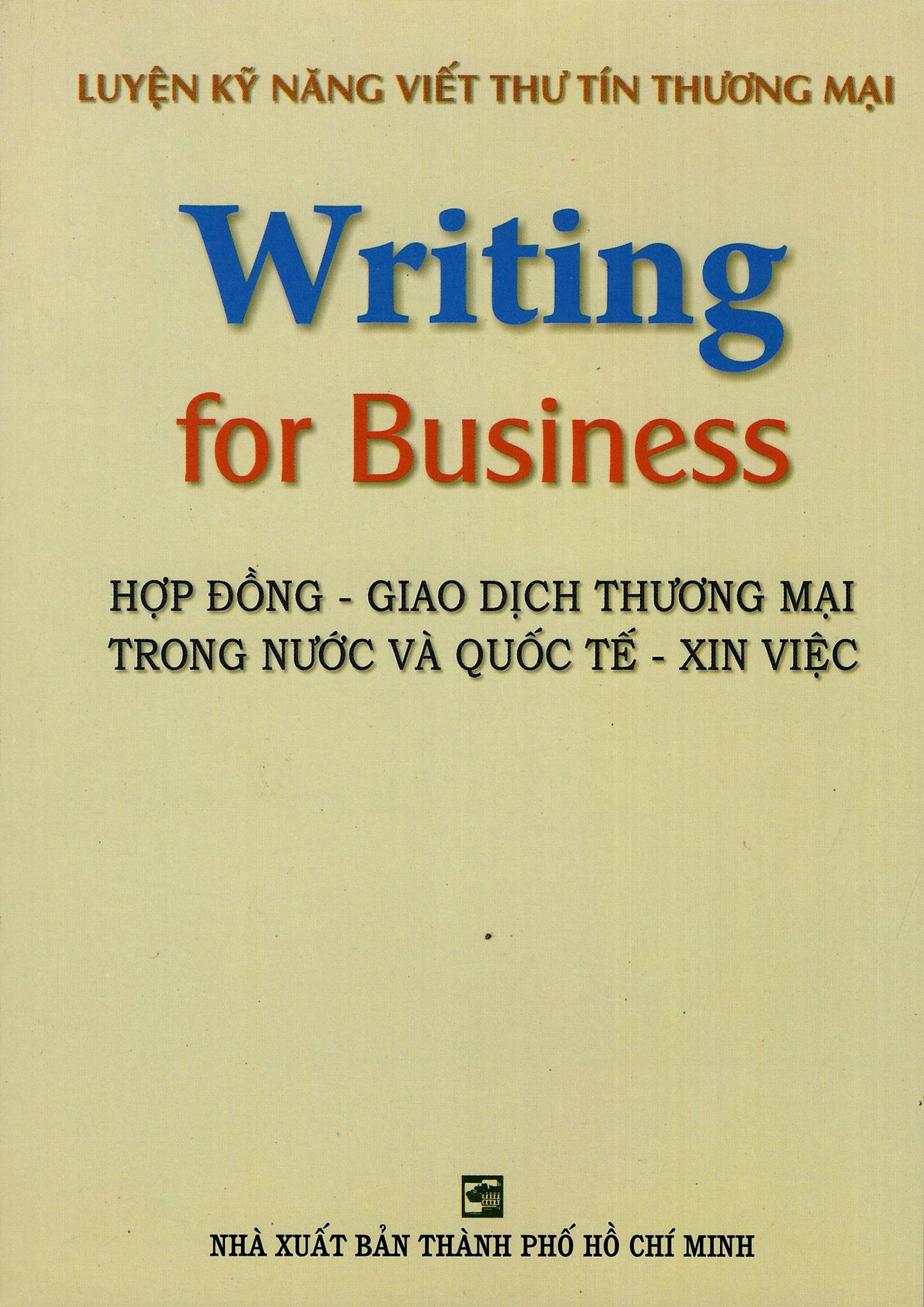 Sách - Luyện Kỹ Năng Viết Thư Tín Thương Mại (Writing For Business)