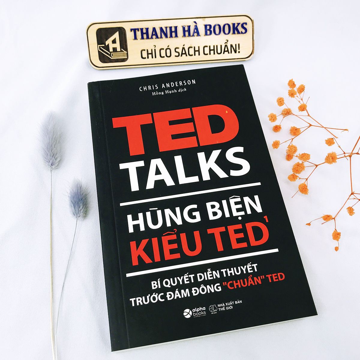 Sách - Hùng Biện Kiểu Ted 1 - TED TALKS: Bí quyết diễn thuyết trước đám đông "chuẩn" TED