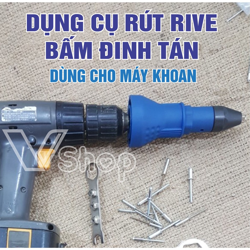 Dụng cụ, bấm, rút đinh tán, rút ri vê, dùng cho máy khoan, máy bắn vít