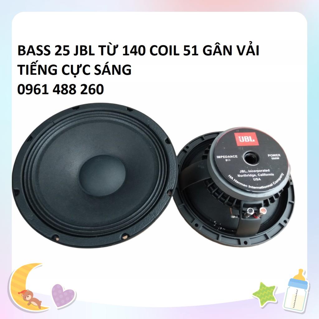 LOA BASS 25 JBL TỪ 140 COIL 51 GÂN VẢI