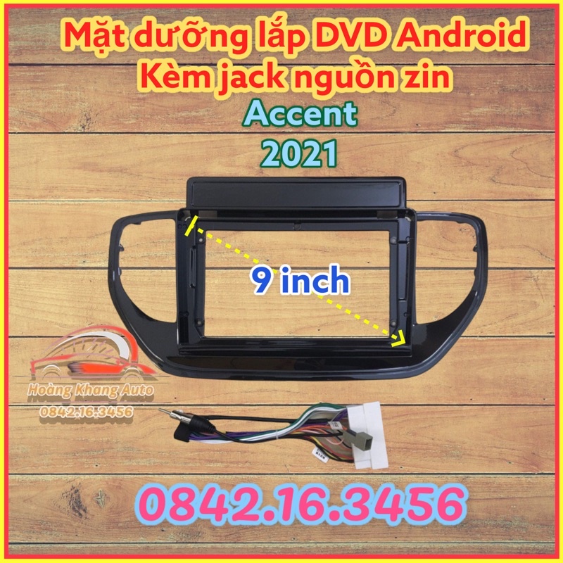 Mặt dưỡng ACCENT 2021, 9 inch kèm jack nguồn zin theo xe