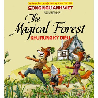Những Câu Chuyện Thú Vị Giáo Dục Trẻ - Khu Rừng Kỳ Diệu (Song Ngữ Anh - Việt)