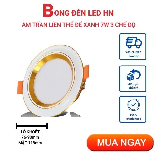D09 Đèn led Âm Trần Đế xanh Gía Sỉ, Đèn Âm Trần Liền Thể 7w 3 Màu Không Cần Chấn Lưu Rời