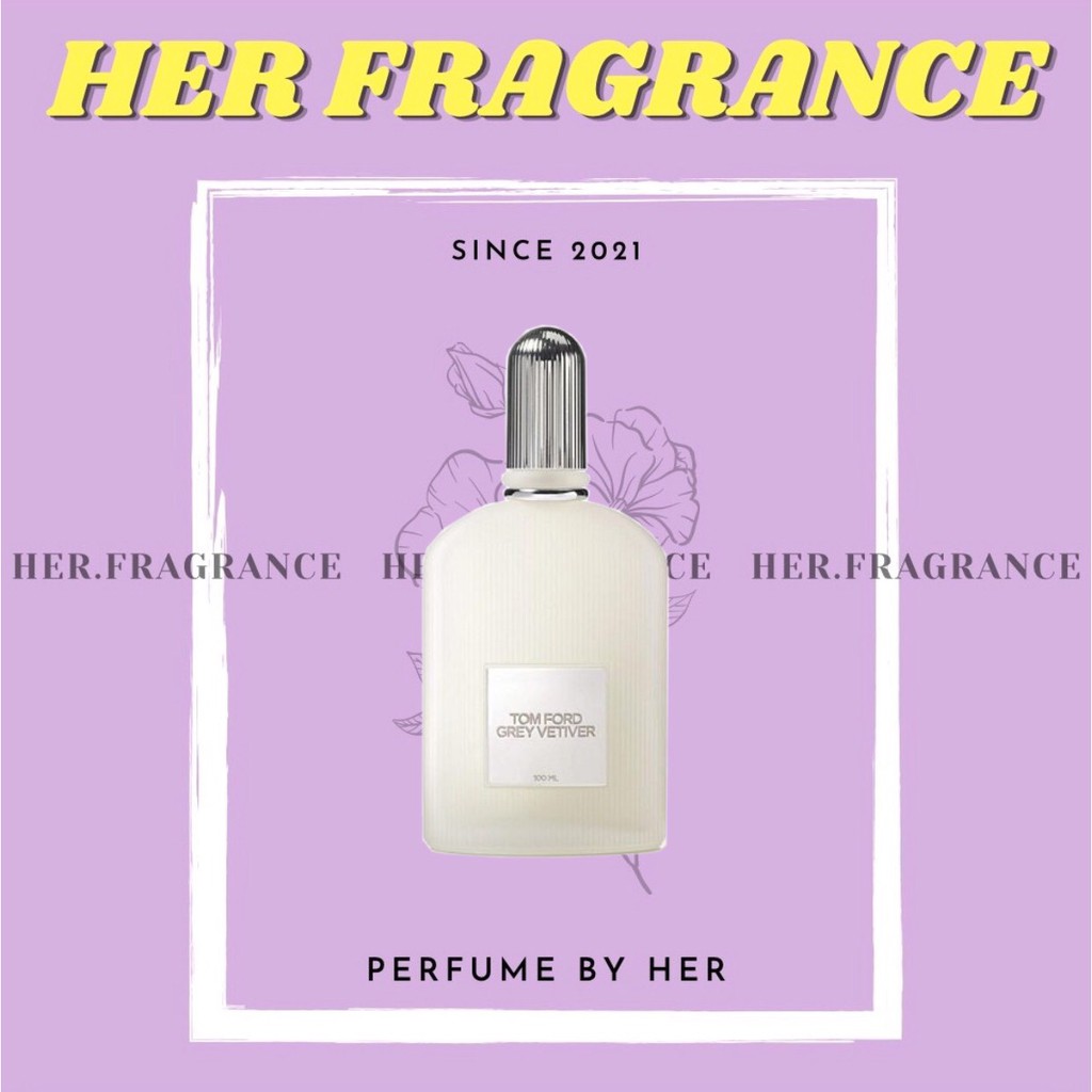 🐻 Nước Hoa Tom Ford Grey Vetiver EDP - 𝐇𝐞𝐫 𝐅𝐫𝐚𝐠𝐫𝐚𝐧𝐜𝐞 -