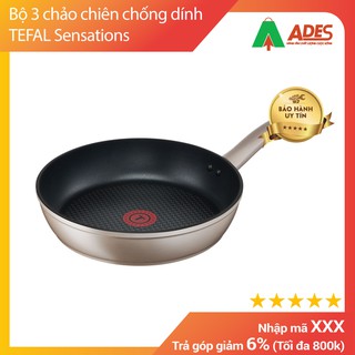 BỘ 3 Chảo Chiên CHỐNG DÍNH TEFAL Sensations | GIÁ RẺ, HÀNG CHÍNH HÃNG BẢO HÀNH 24 THÁNG