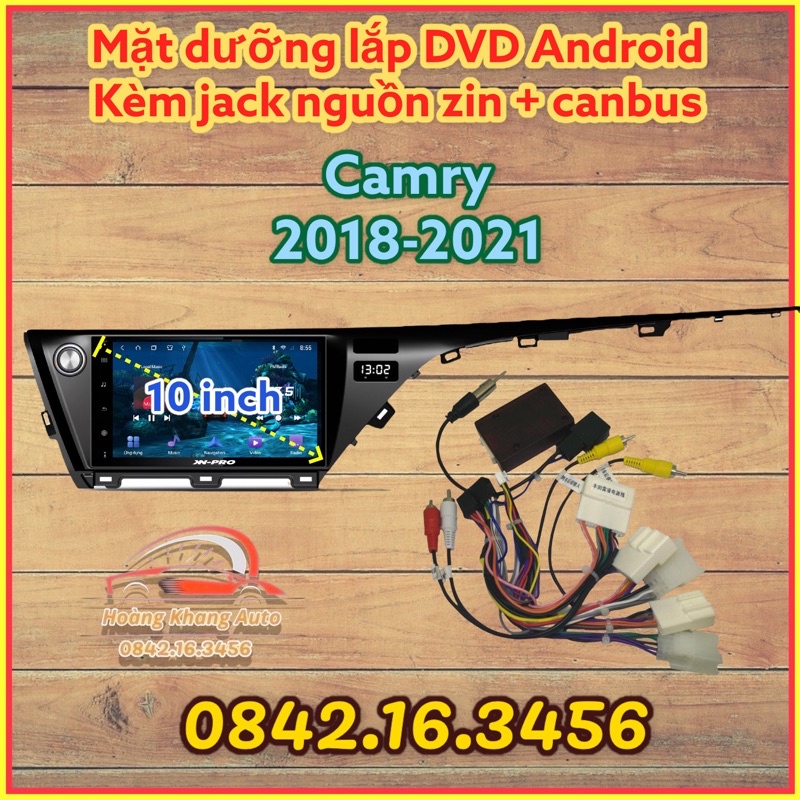 Mặt dưỡng Camry 2018 - 2021, 10 inch kèm jack nguồn zin + canbus