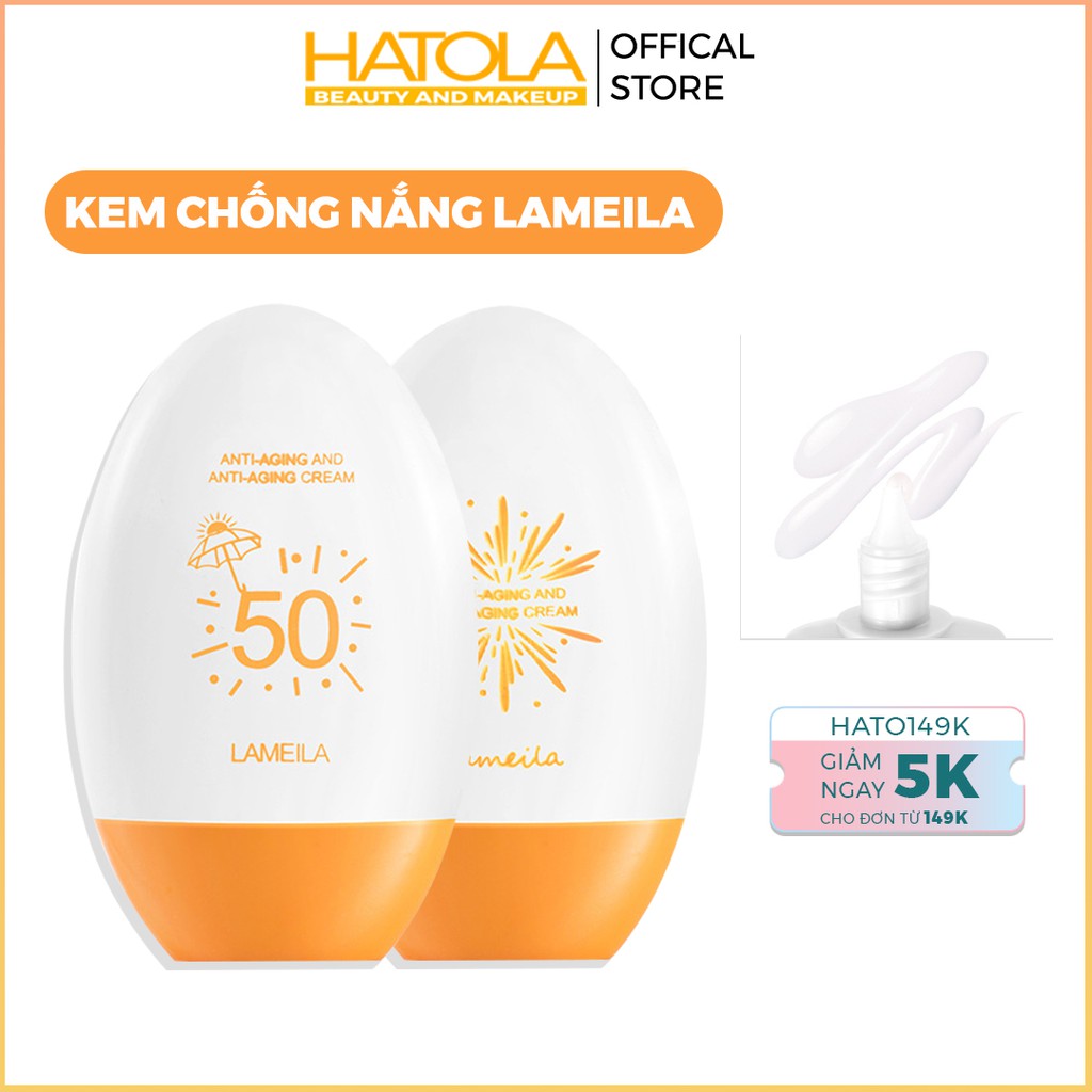 Kem Chống Nắng Bảo Vệ Da Lameila SPF 50++ Sữa Chống Nắng Dưỡng Và Tái Tạo Da Chắc Khỏe Hatola