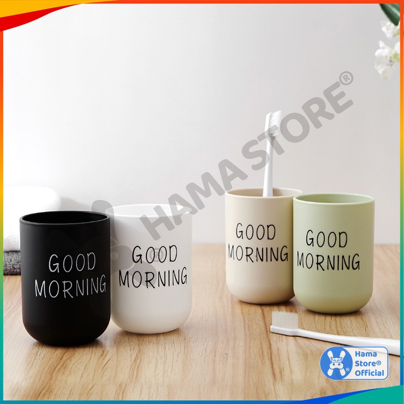 Cốc nhựa đánh răng, đựng bàn chải, ly nhựa HAMA, in chữ Good Morning | GD_TL_001