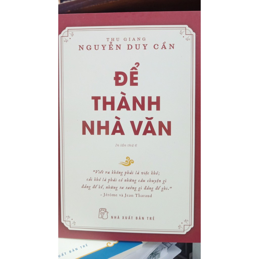 Sách-Để Thành Nhà Văn (Tái Bản 2021) (Thu Giang Nguyễn Duy Cần)