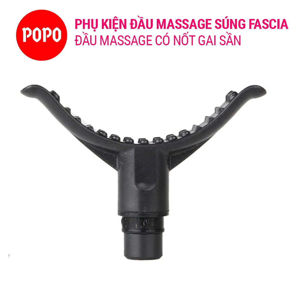 Phụ kiện đầu massage cho máy massage Fascia Fun chất liệu cao cấp, an toàn, dễ dàng thay thế đầu phù hợp bài tập POPO