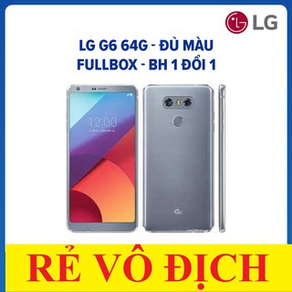 Điện thoại LG G6 Ram 4G-64G, Máy Chính Hãng, Chiến PUBG/Free/Liên Quân chất