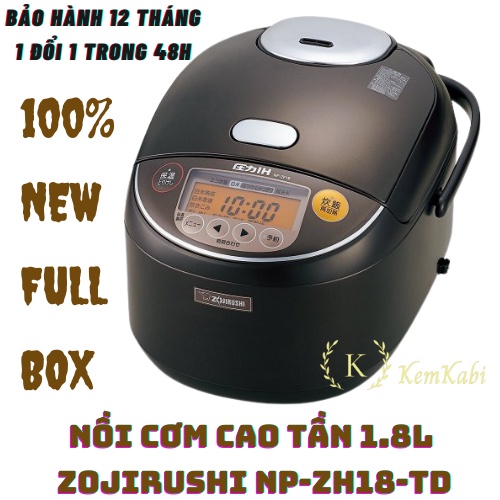 Nồi cơm cao tần 1.8L Zojirushi NP-ZH18-TD_Công nghệ cao tần áp suất [ HÀNG NỘI ĐỊA NHẬT ]