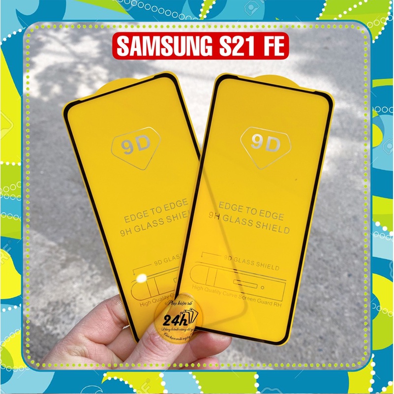 Kính cường lực Samsung S21 FE Full màn hình 9D + cường lực dẻo bảo vệ camera Samsung S21 FE