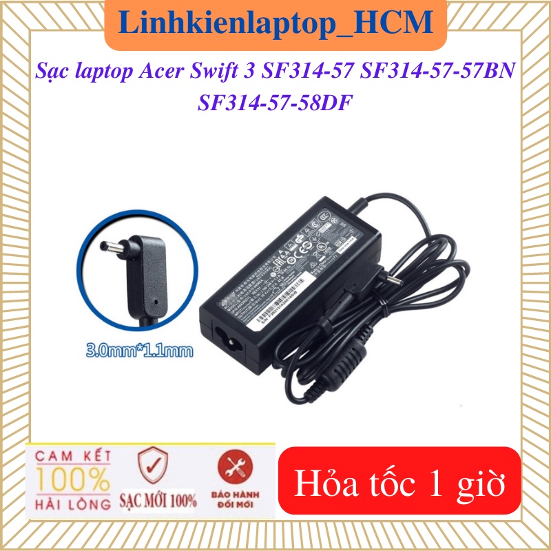 Sạc Laptop Acer Swift 3 SF314-57 SF314-57-58DF SF314-57-57BN - Sạc 19V- 2.37A- 45W chân 3.0 * 1.0mm
