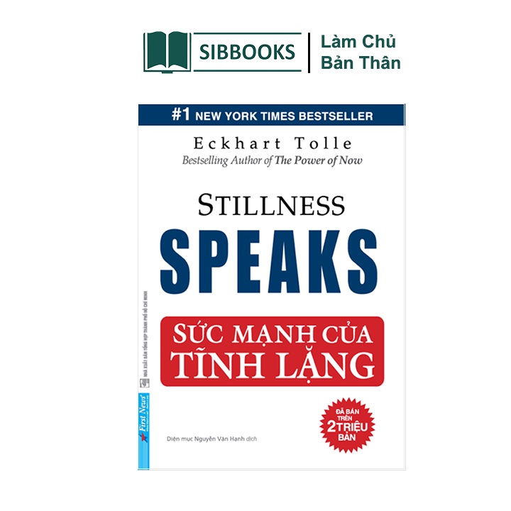 Sách - Sức Mạnh Của Tĩnh Lặng ( Stillness Speaks ) - Làm Chủ Bản Thân - Sibbooks