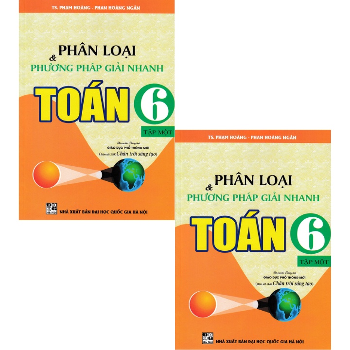 Sách - Phân Loại Và Phương Pháp Giải Nhanh Toán 6 - Tập 1 (Bám Sát Sgk Chân Trời Sáng Tạo)