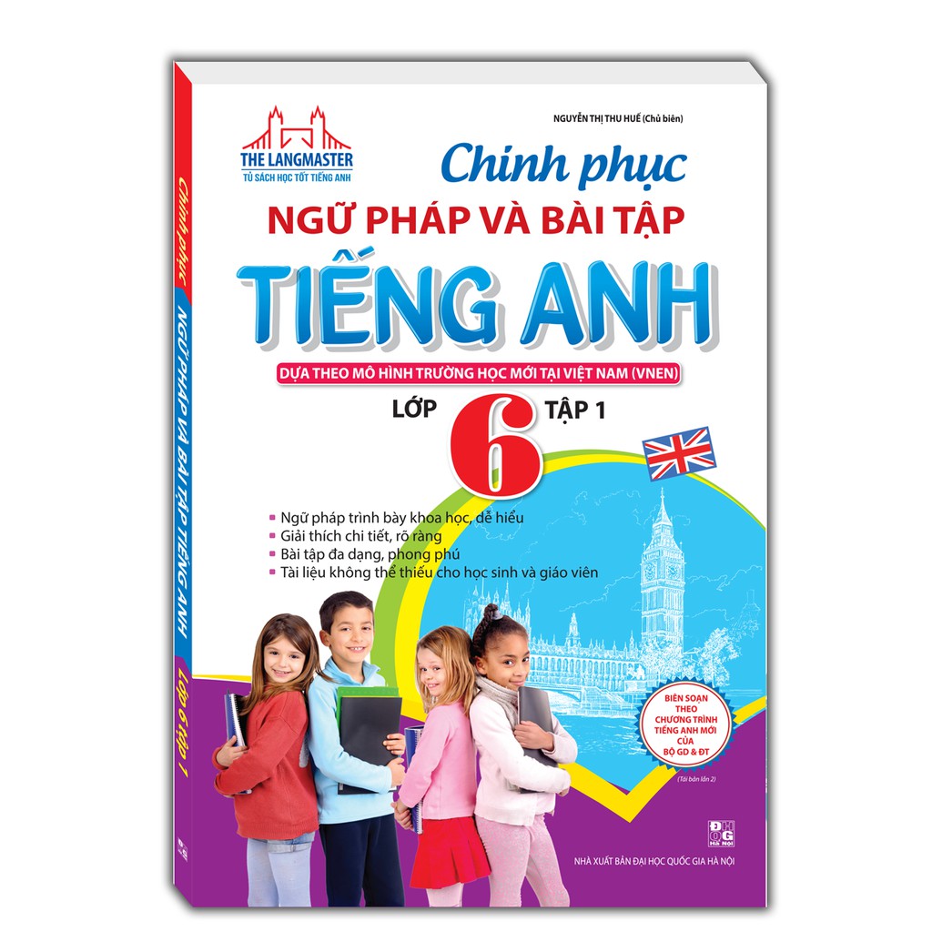 Sách - Chinh phục ngữ pháp và bài tập tiếng Anh lớp 6 - Tập 1 (tái bản lần 02)