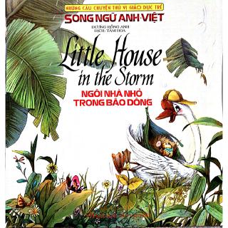 Sách - Những Câu Chuyện Thú Vị Giáo Dục Trẻ - Ngôi Nhà Nhỏ Trong Bão Giông (Song Ngữ Anh - Việt)