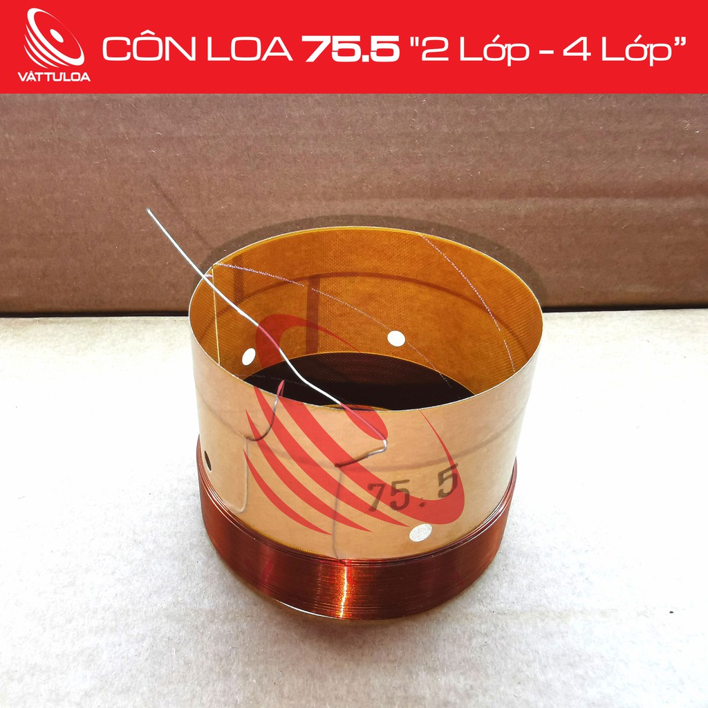 CÔN LOA 75.5mm "2 Lớp - 4 Lớp"