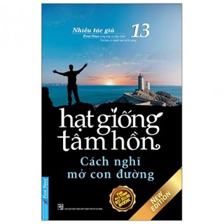 Sách - Hạt Giống Tâm Hồn - Tập 13 - Cách Nghĩ Mở Con Đường (Tái Bản 2020)