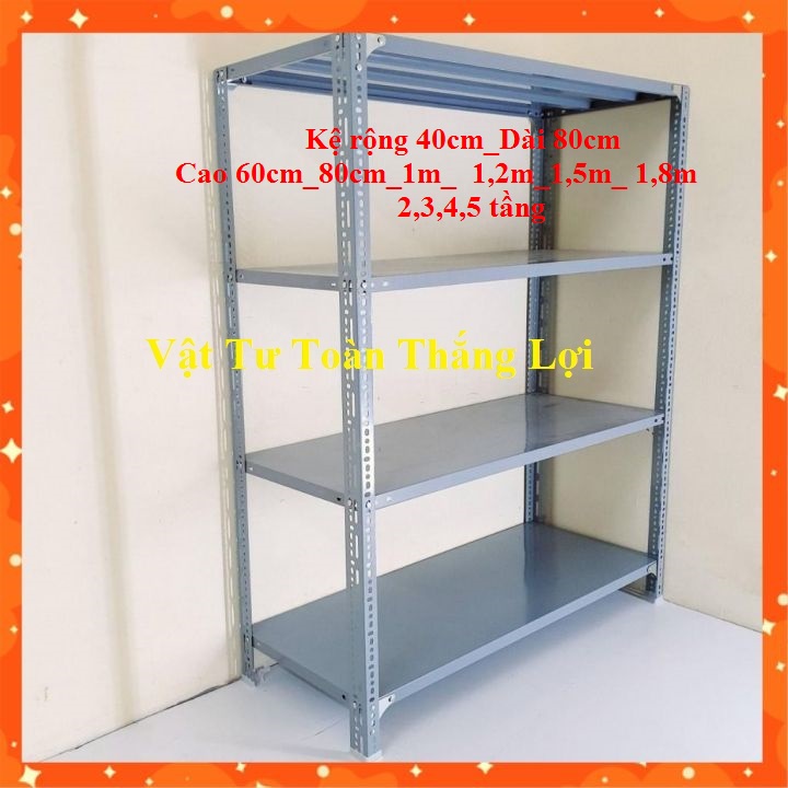 Kệ mâm sắt V lỗ rộng 40cm x dài 80cm, cao 60cm_80cm_1m_1.2m_1.5_1.8m nhiều tầng