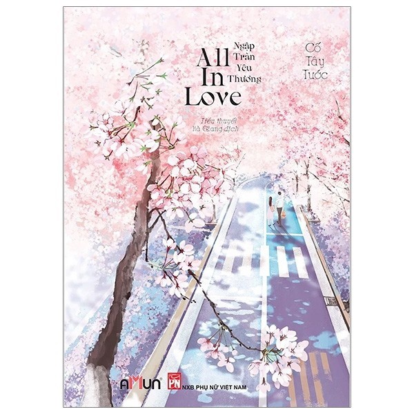 [Mã LIFEMALL99254 giảm 15% đơn 99K] Sách - All In Love - Ngập Tràn Yêu Thương (Tái Bản 2020)