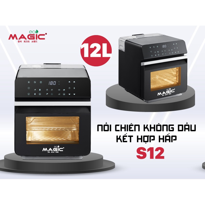 Nồi chiên không dầu kết hợp hấp cao cấp Magic S12 12 lít [BH 24 THÁNG]