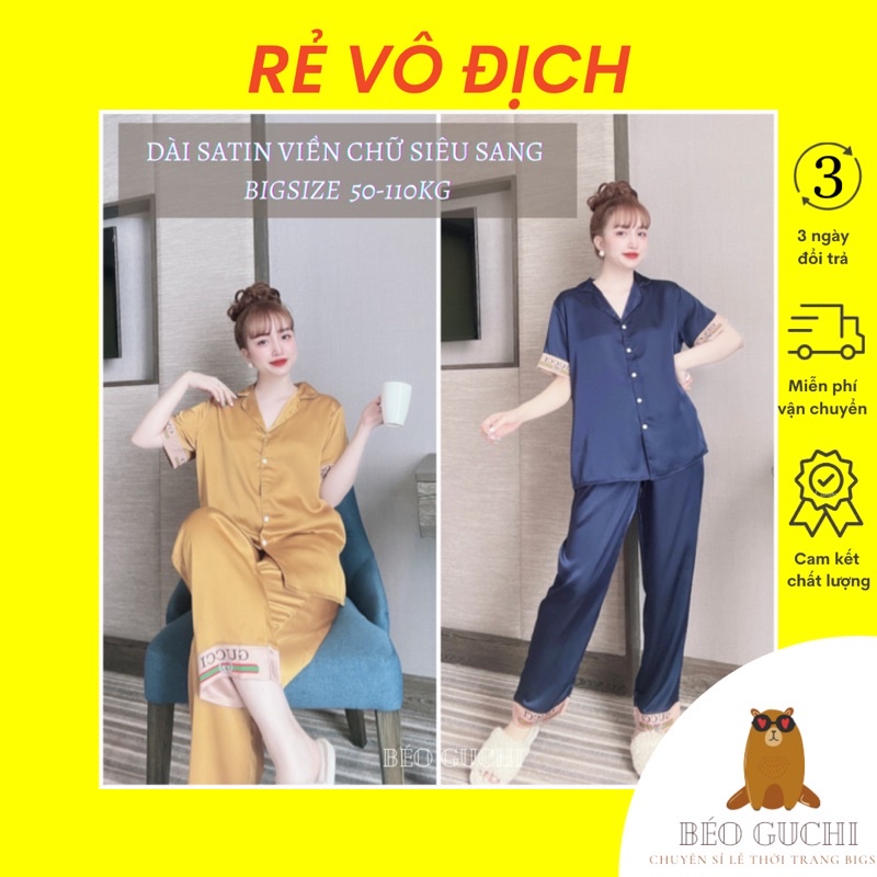 Dài TN 50-110kg K2SGC Béo Guchi Pijama Bigsize Lụa Satin cao cấp - Đồ bộ nữ xinh