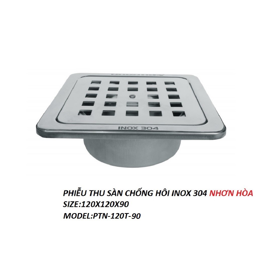 PHIỄU THOÁT SÀN NHÀ VỆ SINH INOX 304 CHỐNG HÔI 120X120X90 NHƠN HÒA