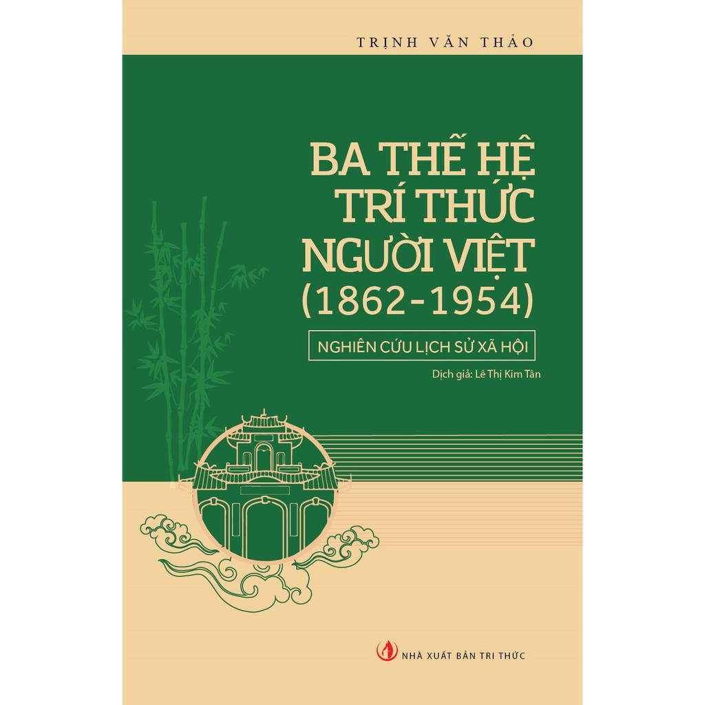 Sách - Ba Thế Hệ Trí Thức Người Việt (1862 - 1954) - Nghiên Cứu Lịch Sử Xã Hội | BigBuy360 - bigbuy360.vn