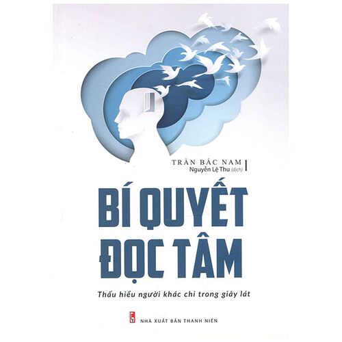 Sách Bí Quyết Đọc Tâm - Thấu Hiểu Người Khác Chỉ Trong Giây Lát