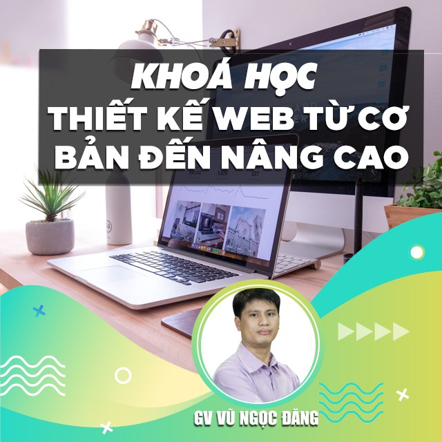 FULL khóa học LẬP TRÌNH - Học thiết kế web từ cơ bản đến nâng cao