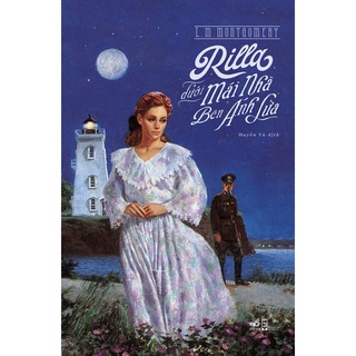 Sách - Anne Tóc đỏ 8: Rilla Dưới Mái Nhà Bên Ánh Lửa (Nhã Nam HCM)