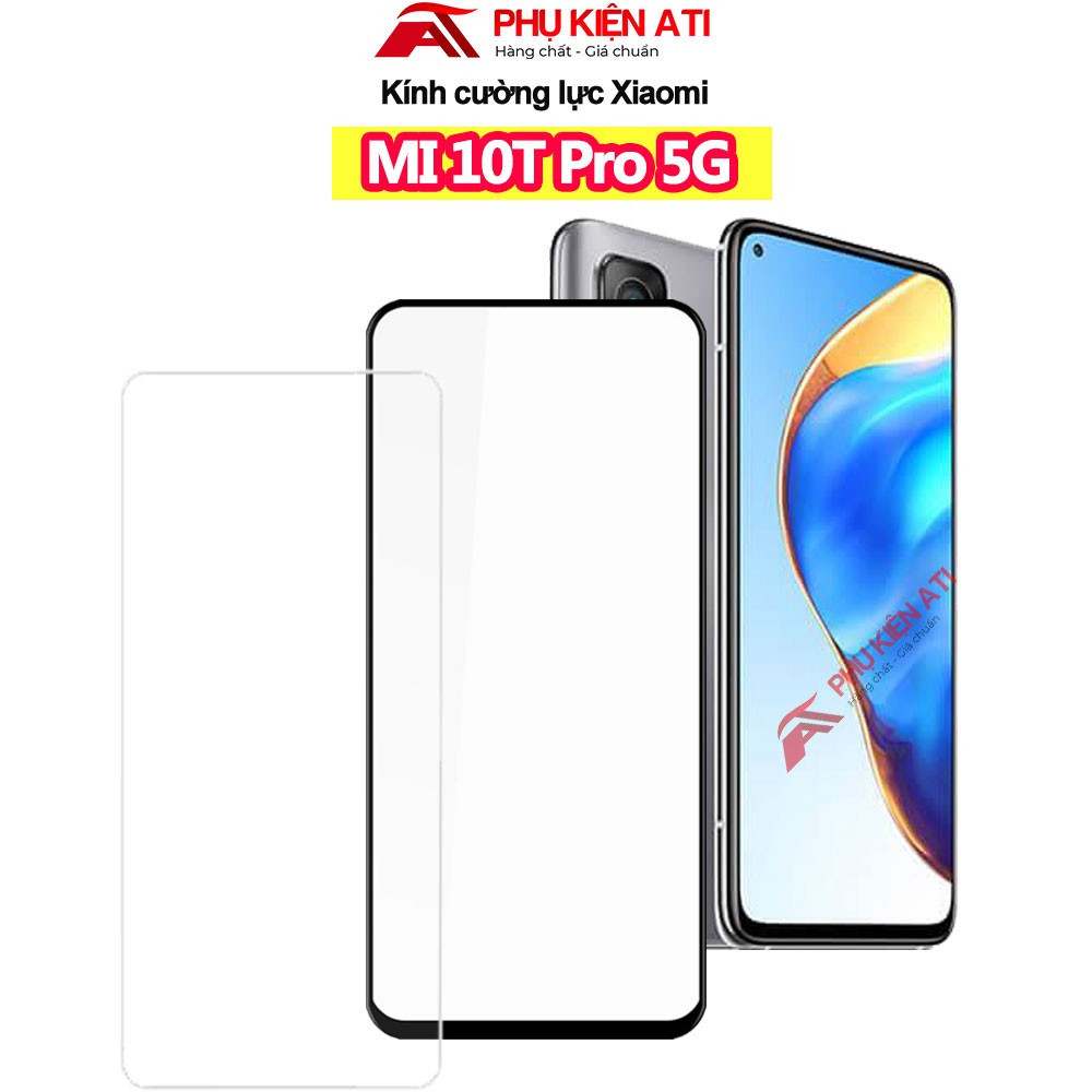 Kính cường lực Xiaomi Mi 10T Pro- Full màn hình 9D và Trong suốt