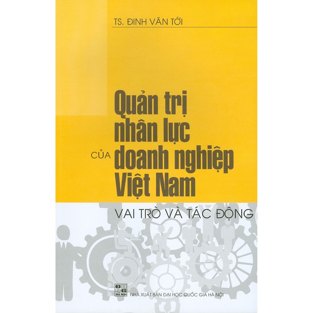 Sách - Quản Trị Nhân Lực Của Doanh Nghiệp Việt Nam - Vai Trò Và Tác Động