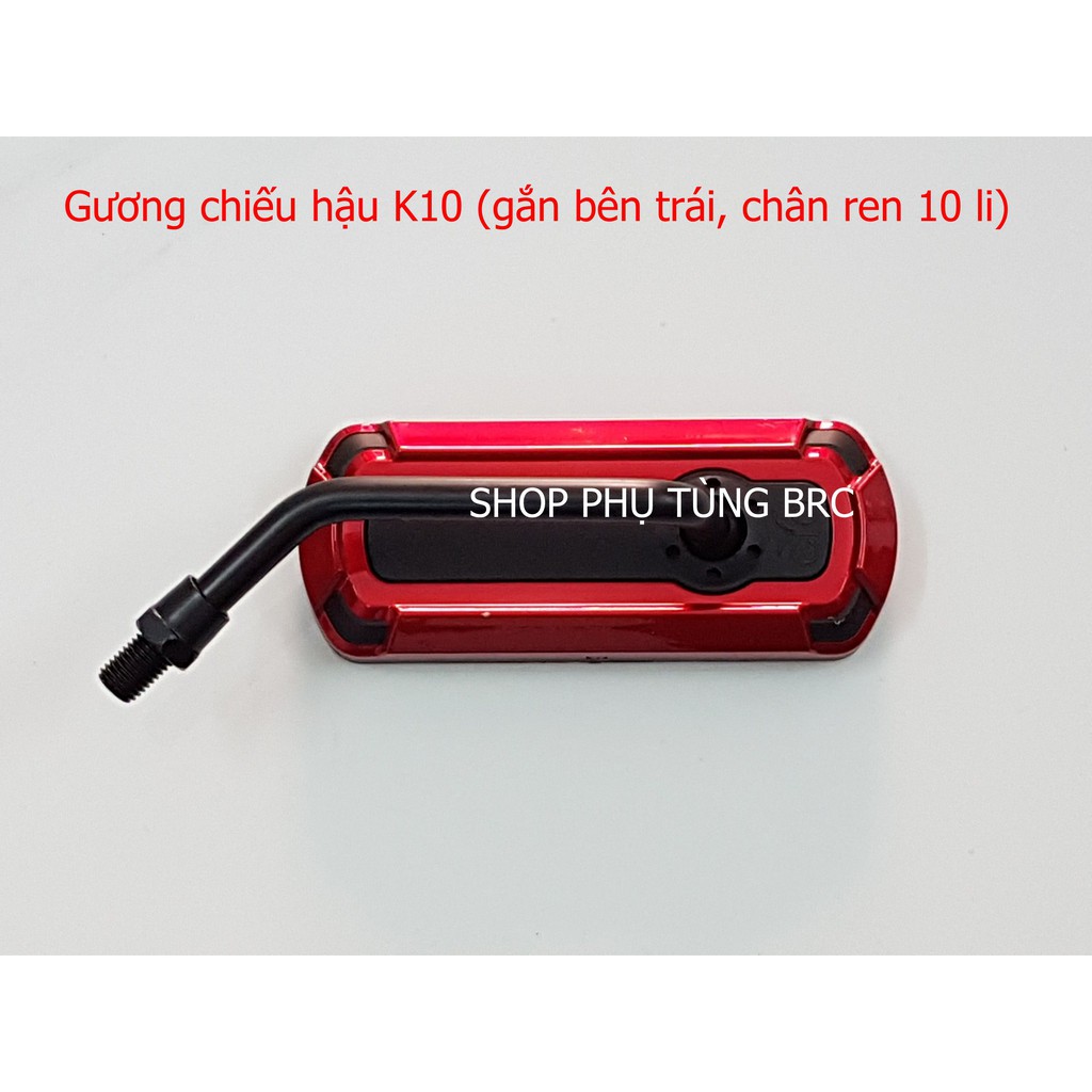 Gương chiếu hậu K10 ( SL: 1 cây ren thuận 10 li gắn bên trái).