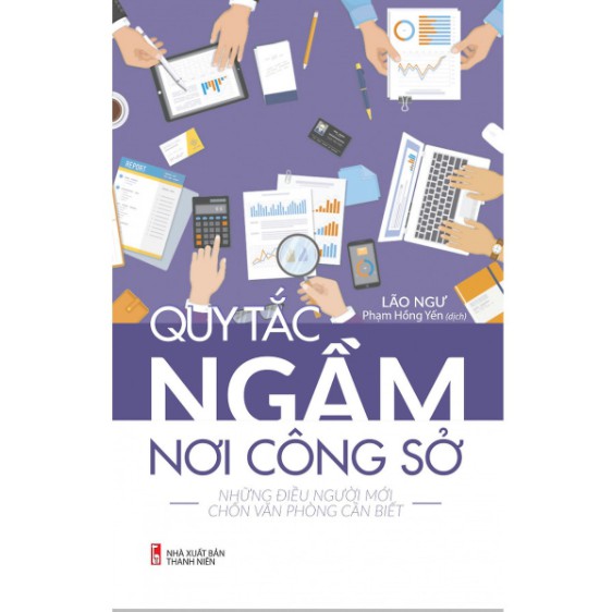 Sách - Quy Tắc Ngầm Nơi Công Sở - Những Điều Người Mới Chốn Văn Phòng Cần Biết