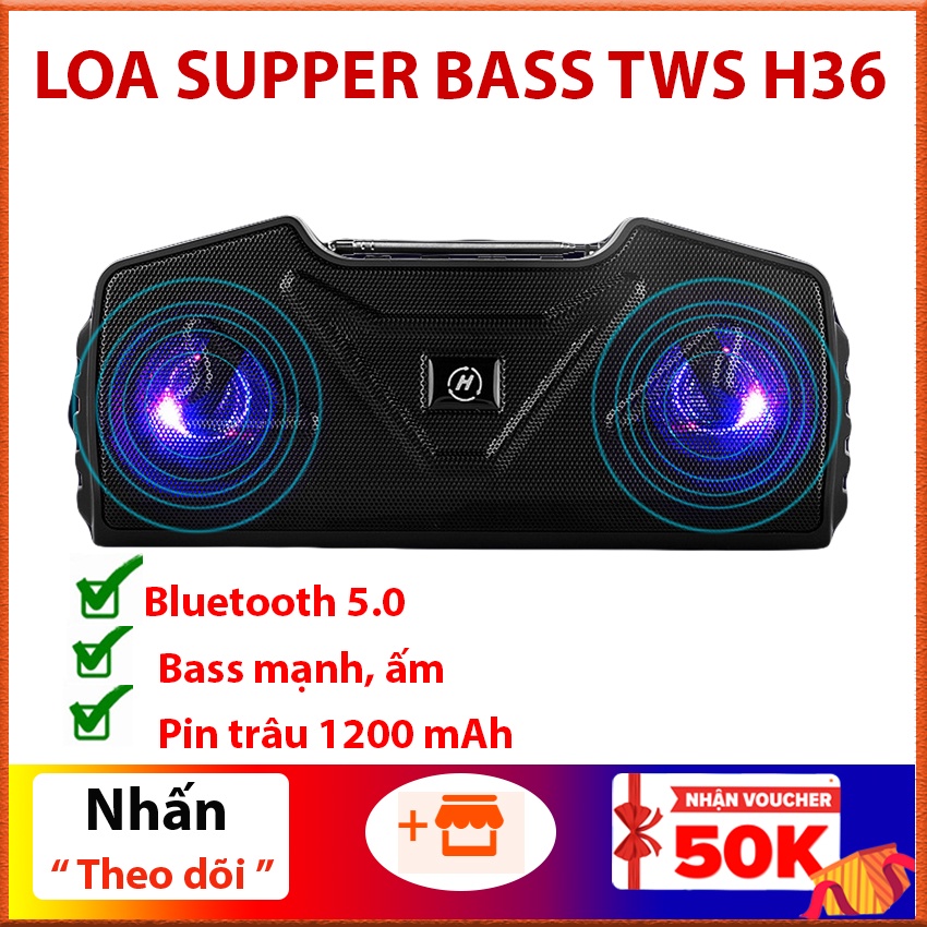 Loa Bluetooth 5.0 bass mạnh H36 - Pin trâu , âm thanh vòm 6D,  hifi có hỗ trợ thẻ nhớ, ghép đôi 2 loa