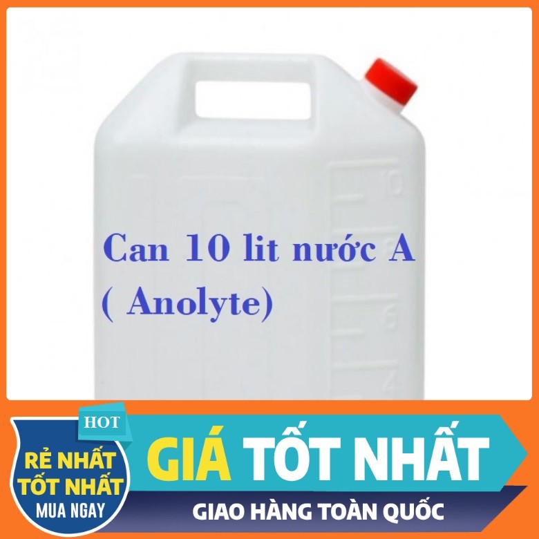 Can 10 lit nước A - Nước Anolyte