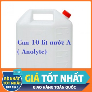Can 10 lit nước A - Nước Anolyte